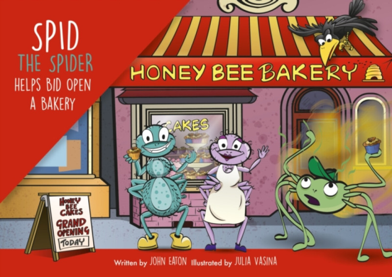 Spidling Productions Limited Spid the Spider Helps Bid Open a Bakery - Eaton, John