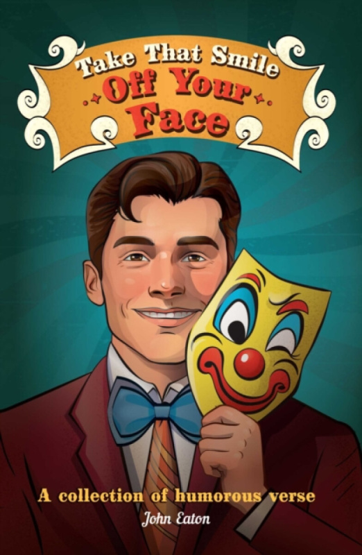 Spidling Productions Limited Take That Smile Off Your Face - Eaton, John