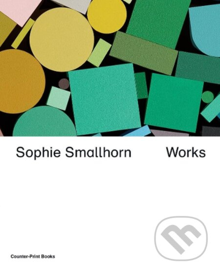 Sophie Smallhorn: Works - Chris Fite-Wassilak - kniha z kategorie Sochařství