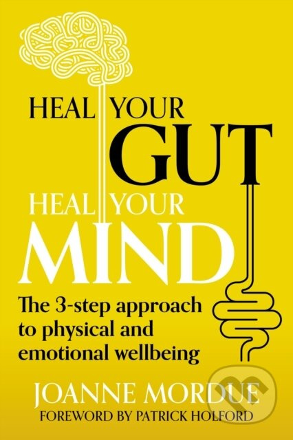Heal Your Gut, Heal Your Mind (The 3-step approach to physical and emotional wellbeing) - kniha z kategorie Diety a zdravá výživa