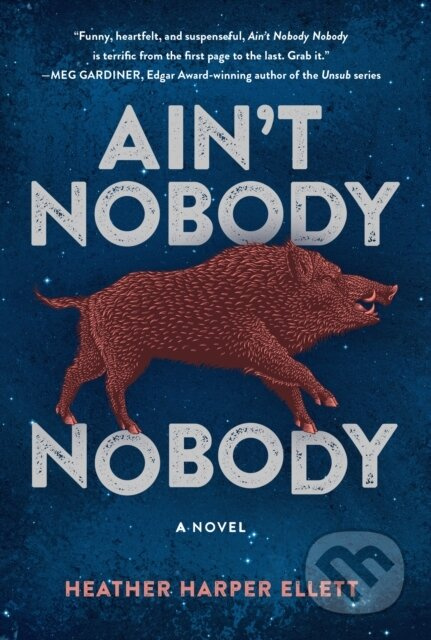 Ain't Nobody, Nobody - Heather Harper Ellett - kniha z kategorie Detektivky, thrillery a horory