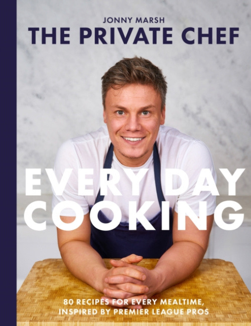 Meze Publishing Private Chef - Everyday Cooking - Marsh, Jonny