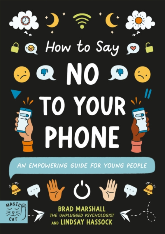 How to Say No to Your Phone - Brad Marshall, Lindsay Hassock