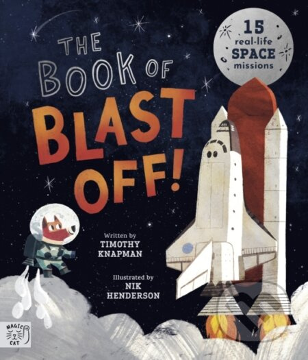 The Book of Blast Off! (15 Real-Life Space Missions) - kniha z kategorie Pro děti