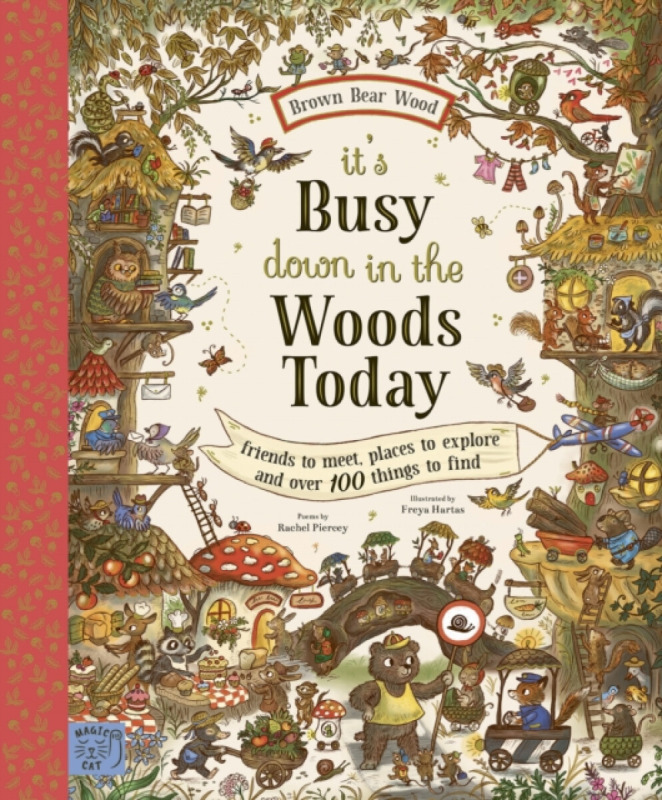 Magic Cat Publishing Brown Bear Wood: It's Busy Down in the Woods Today - Piercey, Rachel