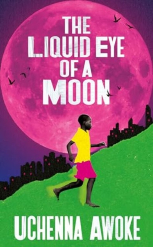 The Liquid Eye of a Moon - Uchenna Awoke