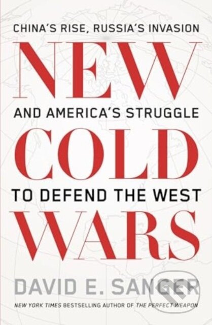 New Cold Wars (China’s rise, Russia’s invasion, and America’s struggle to defend the West) - kniha z kategorie Humanitní a společenské vědy