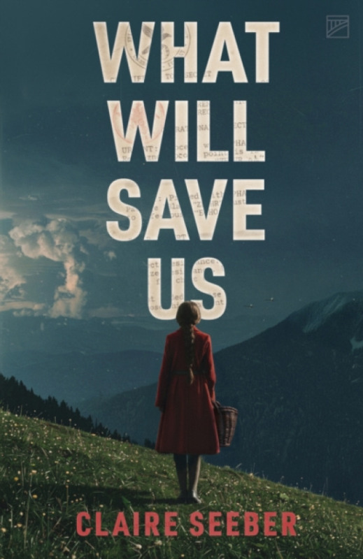 Valley Press What Will Save Us - Seeber, Claire