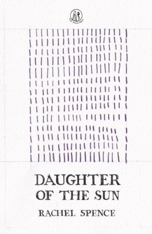 The Emma Press Daughter of the Sun - Spence, Rachel