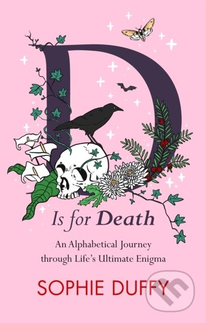 D is for Death (Mortality Explored: Stories, Insights and Reflections) - kniha z kategorie Humanitní a společenské vědy