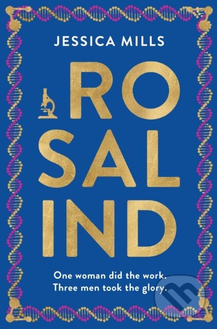 Rosalind (one woman did the work, three men took the glory)