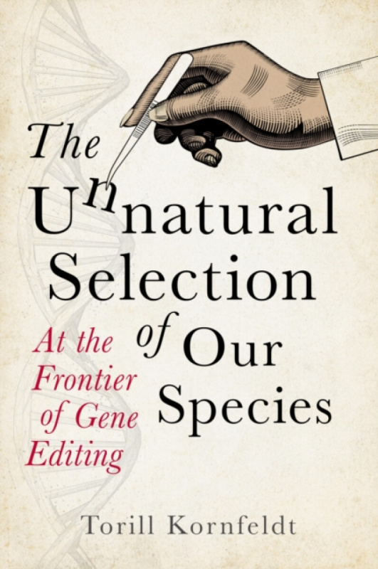 Legend Press Ltd Unnatural Selection of Our Species - Kornfeldt, Torill