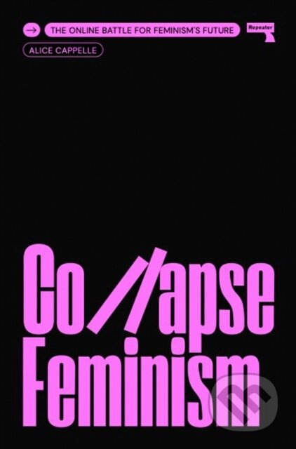 Collapse Feminism, The Online Battle for Feminism's Future Watkins Media Limited