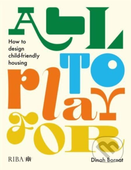 All to Play For (How to design child-friendly housing) - kniha z kategorie Architektura