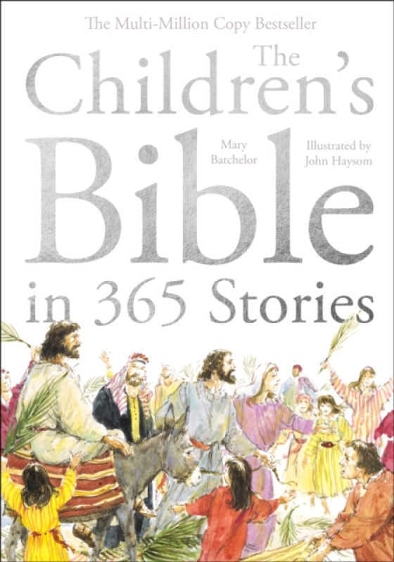 The Children`s Bible in 365 Stories – A story for every day of the year - Mary Batchelor