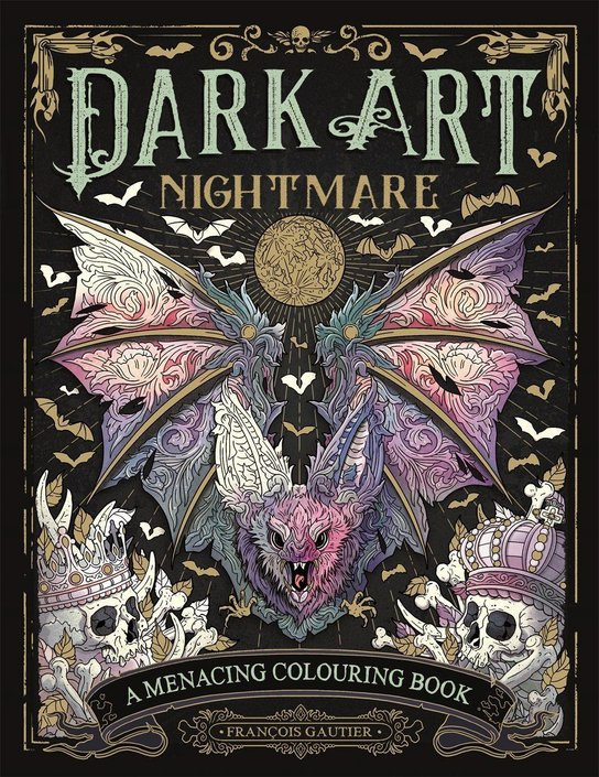 Dark Art Nightmare, A Menacing Colouring Book Michael O'Mara Books Ltd
