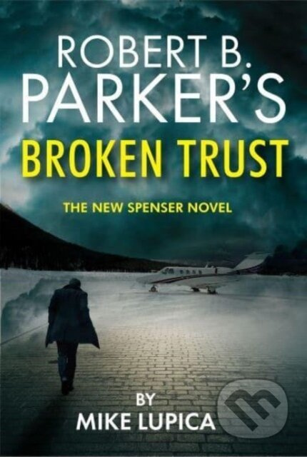 Robert B. Parker's Broken Trust [Spenser #51] - Mike Lupica - kniha z kategorie Detektivky, thrillery a horory