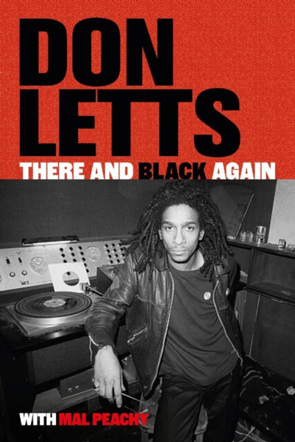 There and Black Again (The Autobiography of Don Letts) - Don Letts