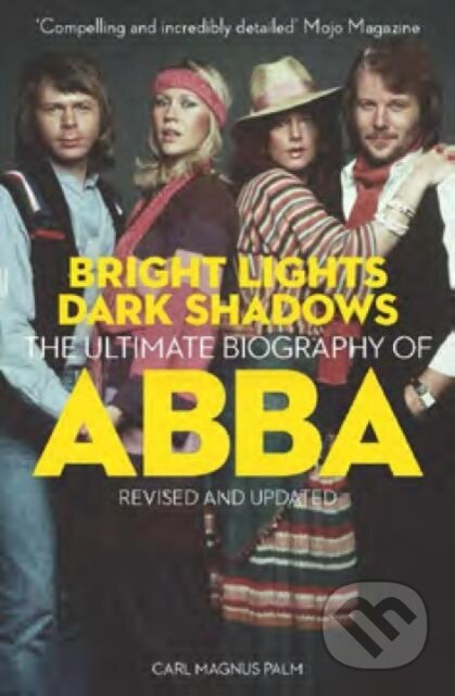 Bright Lights Dark Shadows (The Definitive Biography of ABBA) - kniha z kategorie Umění, design a architektura