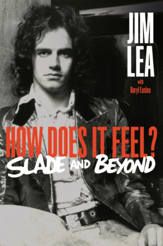 Omnibus Press How Does It Feel - Lea, Jim a Easlea, Daryl