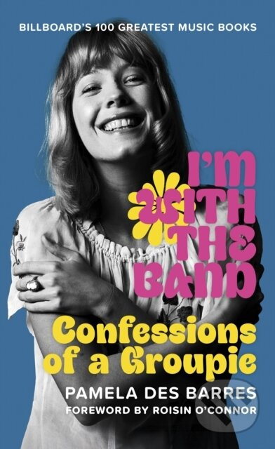 I'm with the Band (Confessions of a Groupie) - Pamela Des Barres - kniha z kategorie Umění, design a architektura