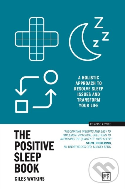 The Positive Sleep Book (A holistic approach to resolve sleep issues and transform your life (New Edition))
