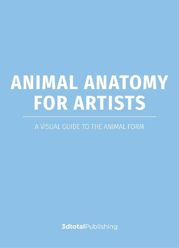 Animal Anatomy for Artists, A visual guide to the animal form 3DTotal Publishing Ltd