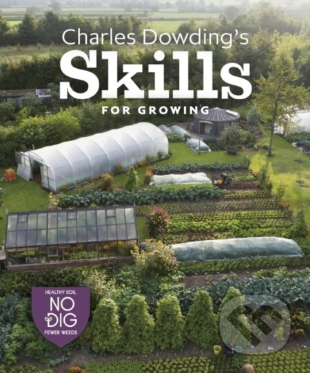 Charles Dowdings No Dig Gardening Course (Sowing, Spacing, Planting, Picking, Watering and More) - kniha z kategorie Motivace a seberozvoj