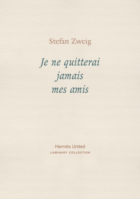 Hermits United Je ne quitterai jamais mes amis - Zweig, Stefan