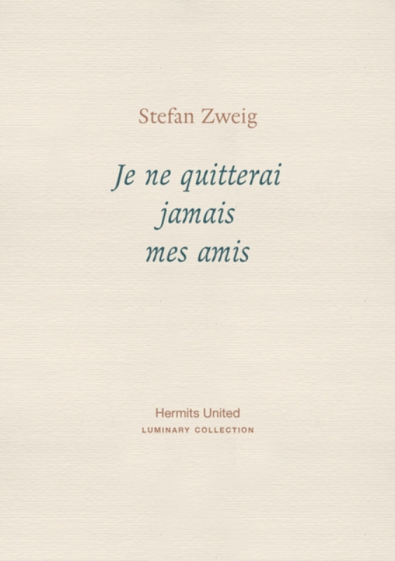 Hermits United Je ne quitterai jamais mes amis - Zweig, Stefan
