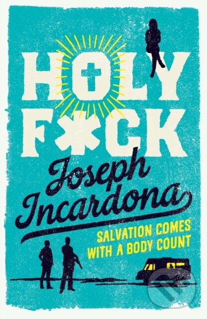 Holy F*ck - Joseph Incardona - kniha z kategorie Beletria
