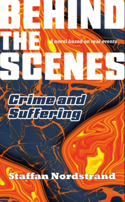 Crime and Suffering (Behind the Scenes Book 1) - Staffan Nordstrand
