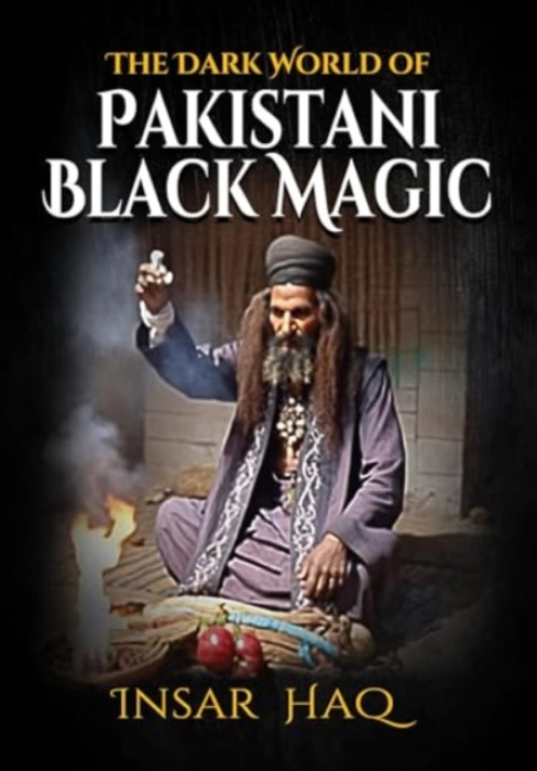 i2i Publishing Dark World of Pakistani Black Magic - Haq, Insar