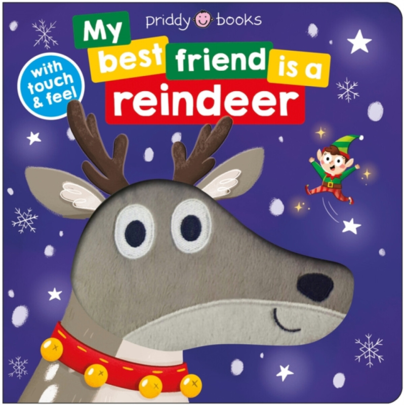 My Best Friend is a Reindeer - Roger Priddy, Priddy Books