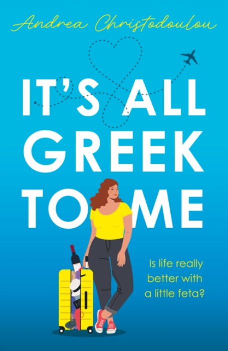 Fox & Ink Books It's All Greek To Me - Christodoulou, Andrea