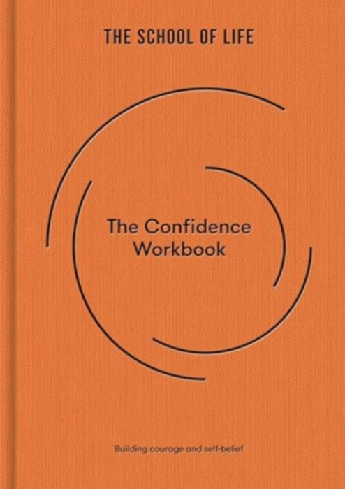 Confidence Workbook, Building courage and self-belief The School of Life Press