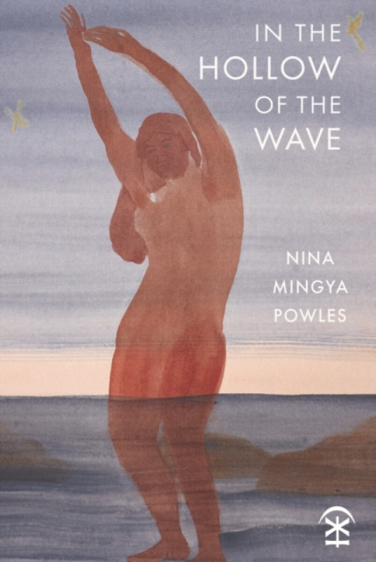 Nine Arches Press In the Hollow of the Wave - Mingya Powles, Nina