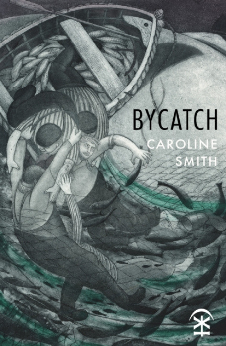 Nine Arches Press Bycatch - Smith, Caroline