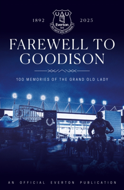 Reach plc Farewell to Goodison - Everton FC
