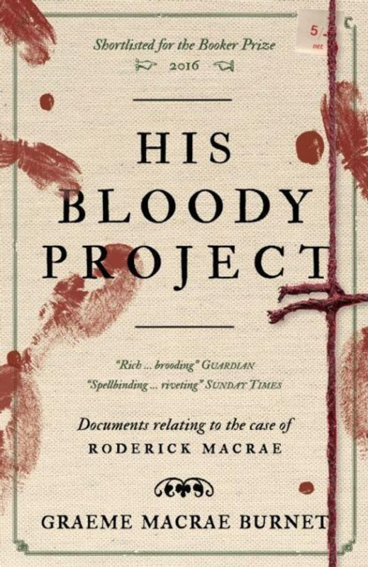 His Bloody Project -  Graeme Macrae Burnet