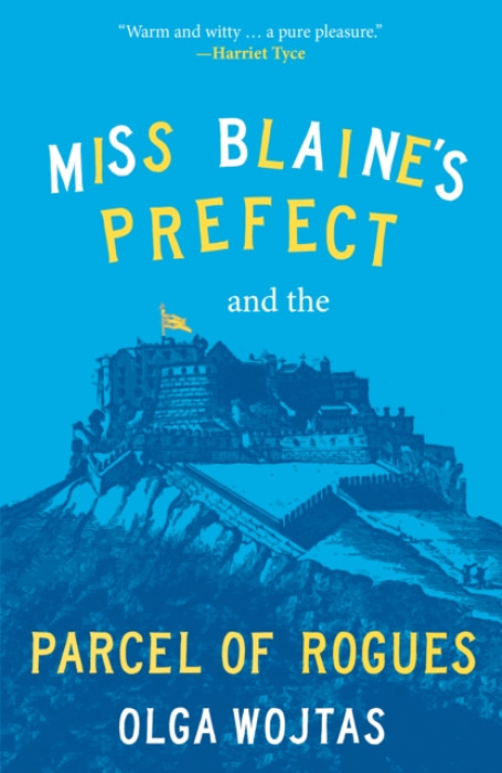 Saraband / Contraband Miss Blaine''s Prefect and the Parcel of Rogues - Wojtas, Olga