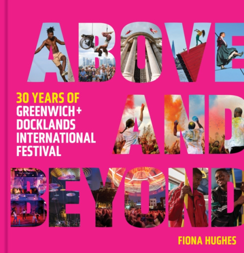 Unicorn Publishing Group Above and Beyond - Greenwich and Docklands Festival