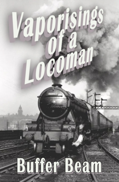 The Conrad Press Vaporisings of a Locoman - Beam, Buffer