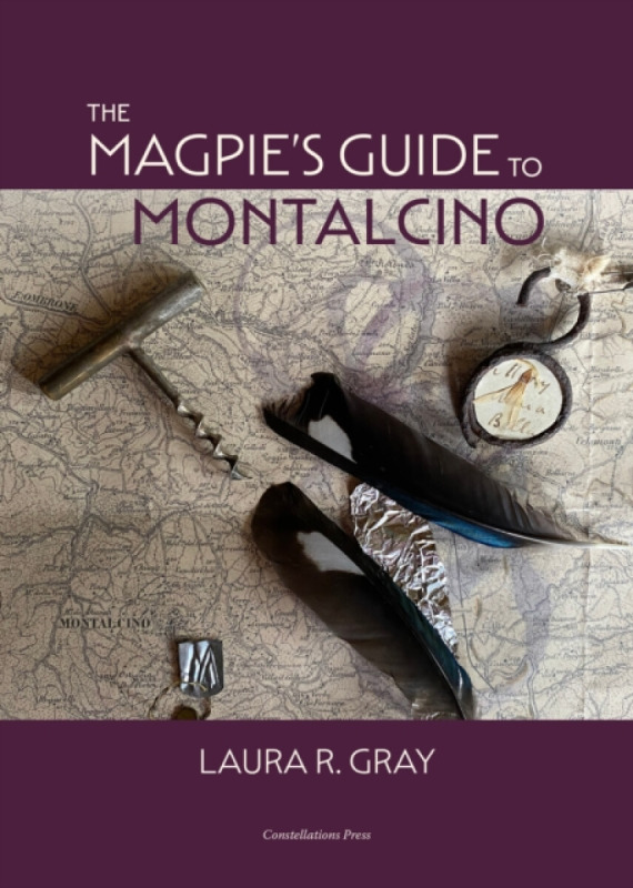 Nezadán The Magpie's Guide to Montalcino - Gray, Laura R