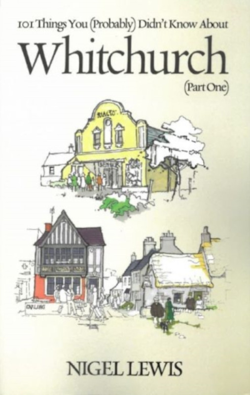 Candy Jar Books 101 Things You (Probably) Didn't Know About: Whitchurch (part 1) - Lewis, Nigel