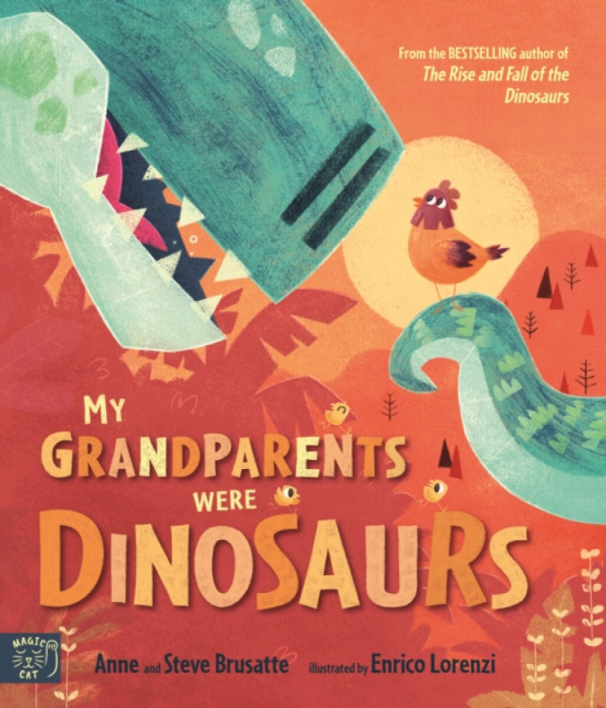 Magic Cat Publishing My Grandparents Were Dinosaurs - Brusatte, Steve a Brusatte, Anne