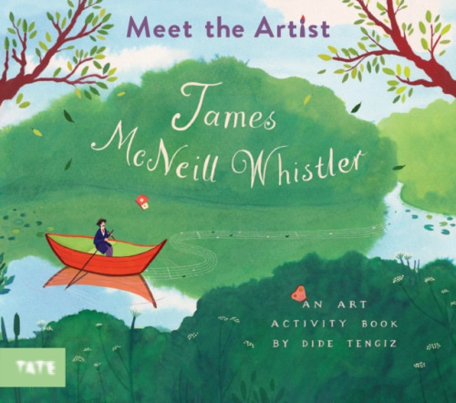 Tate Publishing Meet the Artist: James McNeill Whistler
