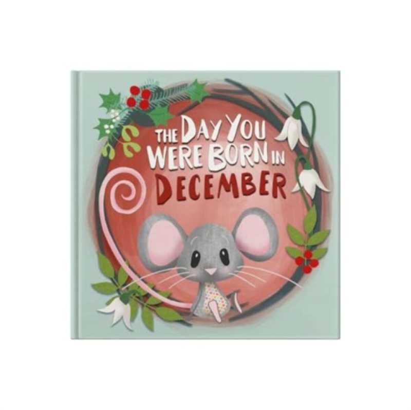 The Day You Were Born In December. . . - Lucy tapper
