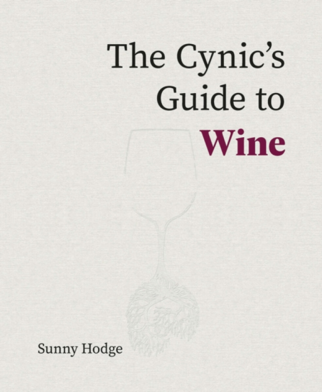 ACADEMIE DU VIN LIBRARY LIMITED Cynic's Guide to Wine - Hodge, Sunny