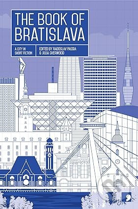 The Book of Bratislava (A City in Short Fiction) - Julia Sherwood (editor) - kniha z kategorie Beletrie